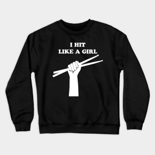 I Hit Like a Girl Crewneck Sweatshirt